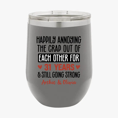 Happily Annoying Each Other For Years And Still Going Strong Funny Matching Anniversary Tumbler for Couple