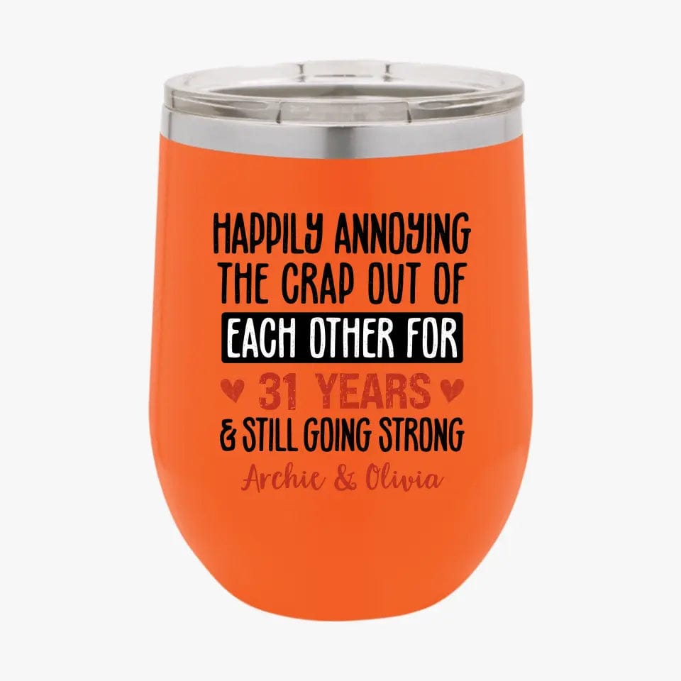 Happily Annoying Each Other For Years And Still Going Strong Funny Matching Anniversary Tumbler for Couple