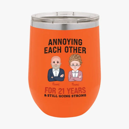 Custom Funny Annoying Each Other For Years And Still Going Strong Custom Matching Anniversary Tumbler for Couple