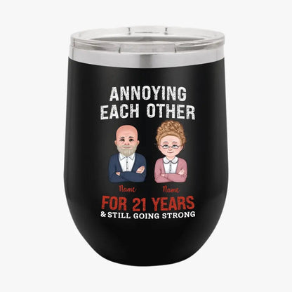 Custom Funny Annoying Each Other For Years And Still Going Strong Custom Matching Anniversary Tumbler for Couple