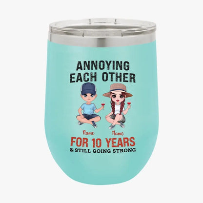 Personalized Funny Annoying Each Other For Years And Still Going Strong Custom Matching Anniversary Tumbler for Lovers