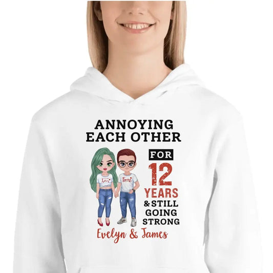 Funny Annoying Each Other For Years & Still Going Strong Custom Matching Anniversary Hoodie for Couple