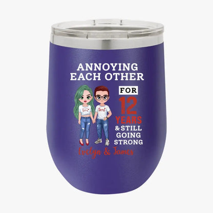 Funny Annoying Each Other For Years & Still Going Strong Custom Matching Anniversary Tumbler for Couple