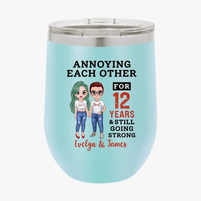 Funny Annoying Each Other For Years & Still Going Strong Custom Matching Anniversary Tumbler for Couple