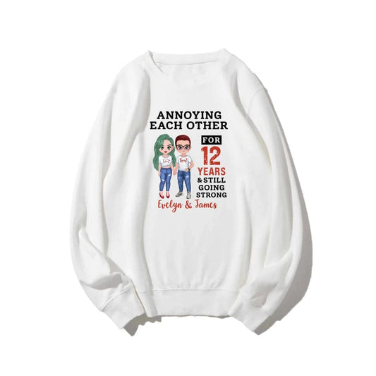 Funny Annoying Each Other For Years & Still Going Strong Custom Matching Anniversary Sweatshirt for Couple