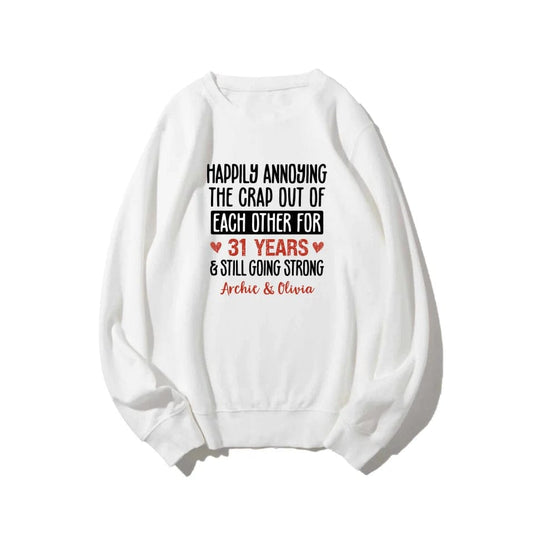 Happily Annoying Each Other For Years And Still Going Strong Funny Matching Anniversary Sweatshirt for Couple