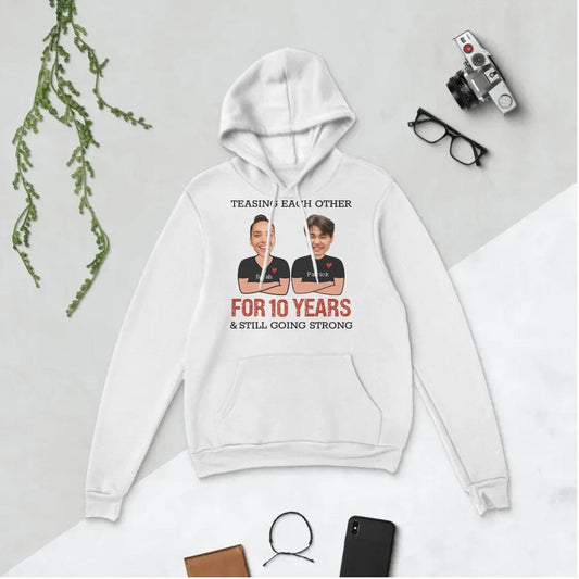 Funny Teasing Each Other For Years And Still Going Strong Matching Anniversary Hoodie for Couple With Face