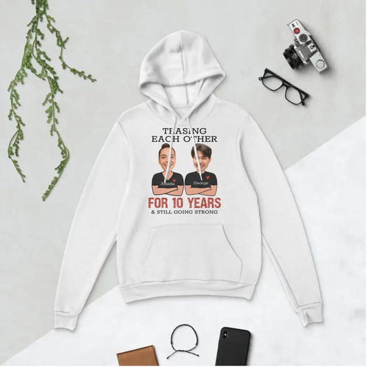 Custom Teasing Each Other For Years And Still Going Strong Matching Anniversary Hoodie for Couple With Face