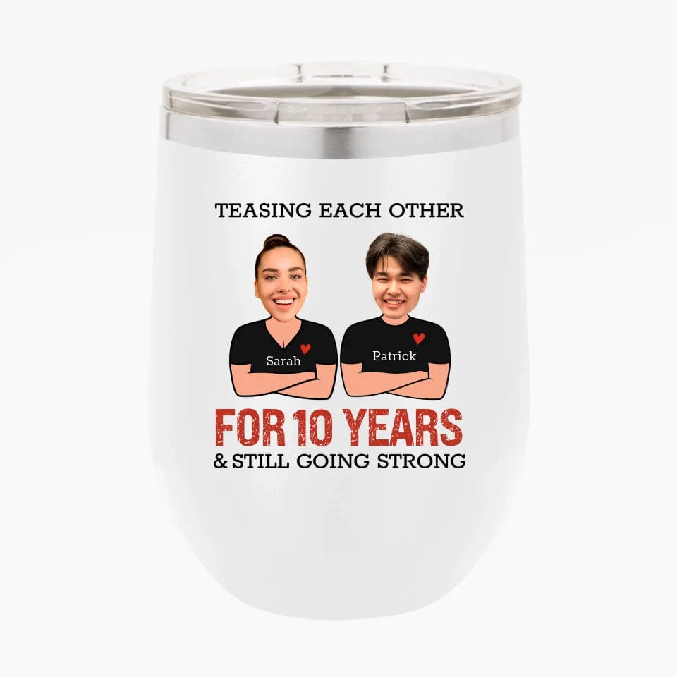 Funny Teasing Each Other For Years And Still Going Strong Matching Anniversary Tumbler for Couple With Face