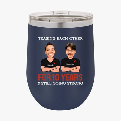 Funny Teasing Each Other For Years And Still Going Strong Matching Anniversary Tumbler for Couple With Face