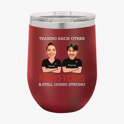 Funny Teasing Each Other For Years And Still Going Strong Matching Anniversary Tumbler for Couple With Face