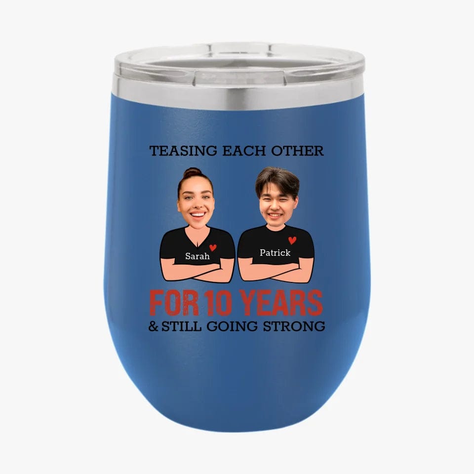 Funny Teasing Each Other For Years And Still Going Strong Matching Anniversary Tumbler for Couple With Face