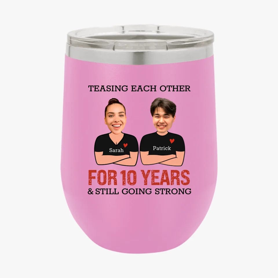 Funny Teasing Each Other For Years And Still Going Strong Matching Anniversary Tumbler for Couple With Face