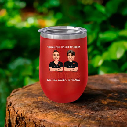 Funny Teasing Each Other For Years And Still Going Strong Matching Anniversary Tumbler for Couple With Face