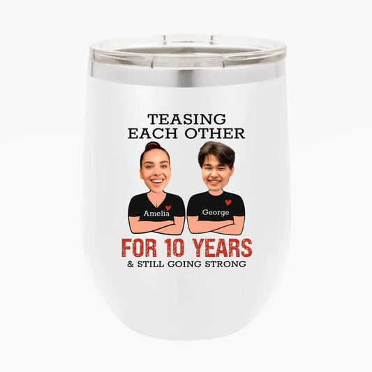 Custom Teasing Each Other For Years And Still Going Strong Matching Anniversary Tumbler for Couple With Face