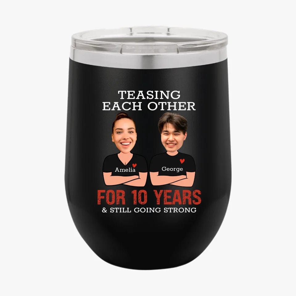 Custom Teasing Each Other For Years And Still Going Strong Matching Anniversary Tumbler for Couple With Face