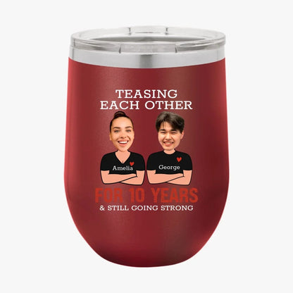 Custom Teasing Each Other For Years And Still Going Strong Matching Anniversary Tumbler for Couple With Face