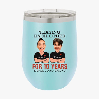 Custom Teasing Each Other For Years And Still Going Strong Matching Anniversary Tumbler for Couple With Face