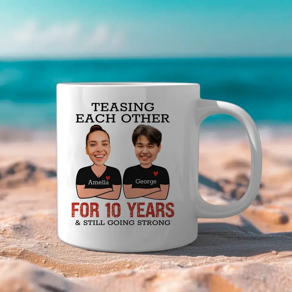 Custom Teasing Each Other For Years And Still Going Strong Matching Anniversary Mug for Couple With Face